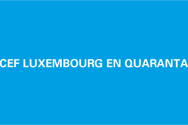 UNICEF Luxembourg en quarantaine